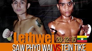 Saw Phyo Wai vs Tain Tike Lethwei Fight Dec2015 Burmese Boxing [upl. by Phoebe]