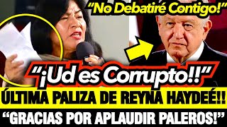 😎¡MAS4CRE PERIODÍSTICA ¡REYNA HAYDE APLASTA A OBRADOR quotAPLAUDAN PALEROSquot ⬅️ESTO NO FUE DEBATE [upl. by Ranjiv681]