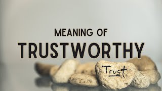 What does Trustworthy mean [upl. by Tobias]