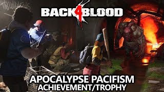 Back 4 Blood  Apocalypse Pacifist Zero Kills amp Nemesis AchievementTrophy Guide [upl. by Isyad]