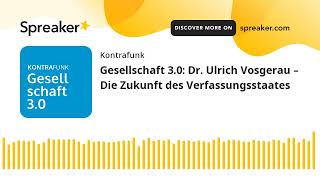 Gesellschaft 30 Dr Ulrich Vosgerau – Die Zukunft des Verfassungsstaates [upl. by Roche]