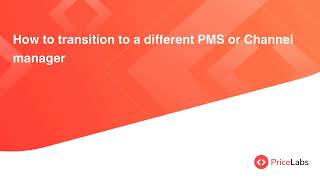 How to transition to a different PMS or Channel Manager  PriceLabs [upl. by Nilved]