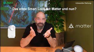 Das erste Smart Lock mit Matter und nun [upl. by Kathrine]