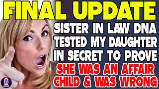 Sister in Law DNA Tested My Daughter In Secret To Prove Shes An Affair Baby And Was Wrong [upl. by Buehler]