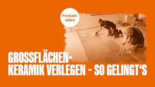 Großflächenkeramik verlegen – so gelingt‘s [upl. by Leslie]