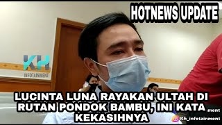 LUCINTA LUNA RAYAKAN ULTAH DI PONDOK BAMBU INI KATA KEKASIHNYA [upl. by Mroz]