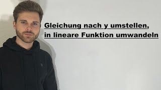 Gleichung nach y auflösen in lineare Funktion umwandeln  Verständlich erklärt [upl. by Bautram]