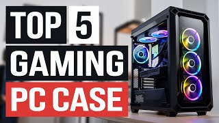 quotTop 5 Gaming PC Cases of 2024 Ultimate Build Guidequot [upl. by Edana559]