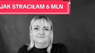 JAK STRACIŁAM 6 MILIONÓW PLN ODCINEK 1 [upl. by Enitsenrae]