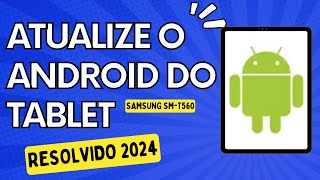 Atualizar tablet antigo 2024 tablet samsung android [upl. by Cathlene]