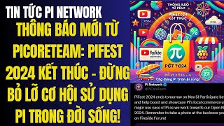 Thông Báo Mới Từ PiCoreTeam PiFest 2024 Kết Thúc  Đừng Bỏ Lỡ Cơ Hội Sử Dụng Pi Trong Đời Sống [upl. by Vanna]