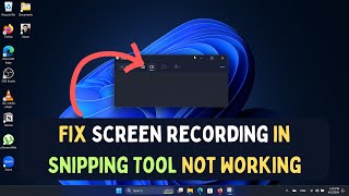 How to Fix Screen Recording in Snipping Tool Not Working on Windows 11 [upl. by Essirehs949]