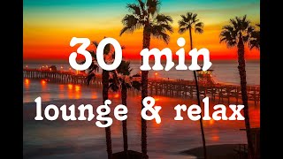 30 Min Lounge amp Chillout Music and Relax  Lounge Around The World  AUTUMN 2020 Exclusive Lounge [upl. by Giavani]