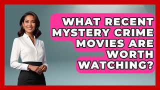 What Recent Mystery Crime Movies Are Worth Watching  The Crime Reel [upl. by Folger847]