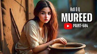 MUREED PART584  MORAL Story in Urdu  Urdu Story  Heart Touching Stories  Emotional Stories [upl. by Jarv]