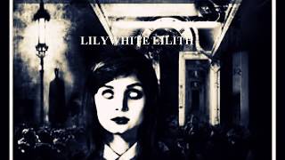 LILYWHITE LILITH GENESIS [upl. by Yendahc]