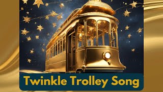 Twinkle Trolley Song [upl. by Asennav]