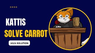 Kattis  Solving for Carrots Solution Java [upl. by Nariko254]