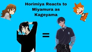 Horimiya Reacts to Miyamura as Kageyama Hori x Miyamura [upl. by Ocirederf]