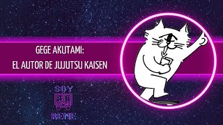 Gege Akutami el autor de Jujutsu Kaisen [upl. by Ettevroc48]