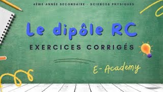 Le dipôle RC  Exercices corrigés  4 [upl. by Eiramlirpa]