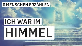 Der Himmel ist real  Der Tod hat nicht das letzte Wort  Erfahrungsberichte [upl. by Ruthe]