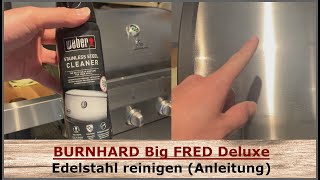 BURNHARD 4Brenner Gasgrill Big FRED Deluxe  Edelstahl reinigen Anleitung amp Test [upl. by Zonda]