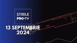 Știrile PRO TV  13 Septembrie 2024 [upl. by Norak]