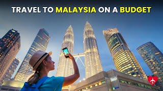 How To Plan Malaysia Trip On A Budget  Malaysia Complete Travel Guide  Best Tips To Save Money [upl. by Aicarg]