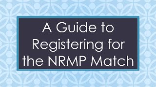 A Guide to Registering for the NRMP Match [upl. by Lanti]