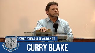 Power Pours Out Of Your Spirit  Curry Blake [upl. by Bolling]