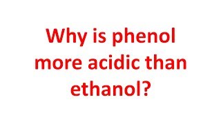 Why is phenol more acidic than ethanol [upl. by Oninrutas926]