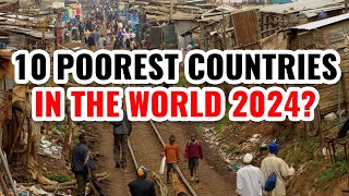 10 Poorest Countries in the World 2024 [upl. by Tim]