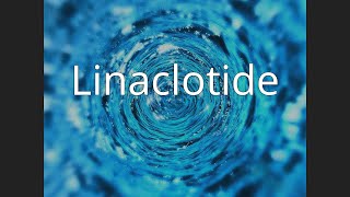 Linaclotide [upl. by Niveek412]