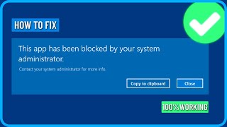 How to Fix This App Has Been Blocked by Your System Administrator in Windows 111087 [upl. by Nuyh]