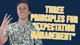 3 Principles For “Expectations Management” amp Expectations Setting [upl. by Verge]