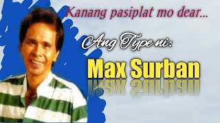 Akong Type by Max Surban  with Lyrics Bisayan Song Kanang pasiplat mo dear [upl. by Aremaj]