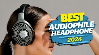 Best Audiophile Headphones for 2024 Melody Masters [upl. by Joris42]