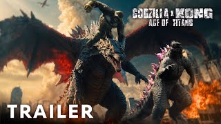 Godzilla x Kong 3  Age Of Titans  Teaser Trailer [upl. by Newbold514]