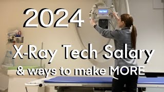 2024 XRay Tech Salary and How to Make More [upl. by Eussoj398]