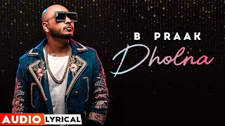 Dholna Audio Lyrical  Qismat  Ammy Virk  Sargun Mehta  B Praak  Jaani  New Punjabi Song 2022 [upl. by Debora168]