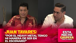 “LA RAZÓN POR LA QUE ME SALÍ DE LIBERACIÓN”  JUAN TAVARES en Esta Noche Grupera [upl. by Lam]