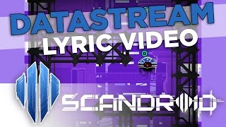 Scandroid  Datastream Official Lyric Video [upl. by Airrotal]