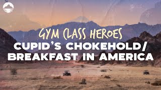 Gym Class Heroes  Cupids ChokeholdBreakfast in America  Lyrics [upl. by Tenej]