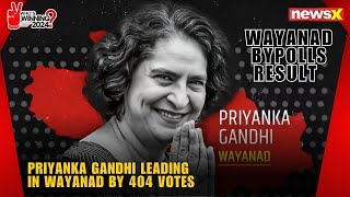 Wayanad Bypolls Result  Priyanka Gandhi Leading In Wayanad By 404 Votes  NewsX [upl. by Eittam]