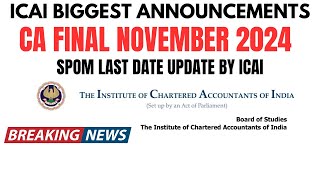 Breaking News  ICAI Released CA final November 2024 SPOM last Date  Official Announcement by icai [upl. by Nnylkoorb124]