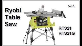 Ryobi RTS21G Table Saw Part 3 [upl. by Amehr]