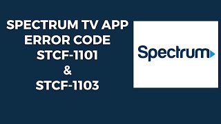 How To Resolve Spectrum Tv App Error Code Stcf1101 amp Stcf1103 [upl. by Denn]