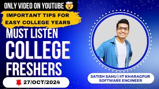 MUST LISTEN  IMPORTANT TIPS FOR COLLEGE FRESHERS  BY SATISH SAHU IIT KHARAGPUR  CODE amp PHYSIQUE [upl. by Brice]