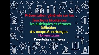 01 Présentation générale sur les fonctions bivalentes  les aldéhydes et cétones [upl. by Nalyak531]